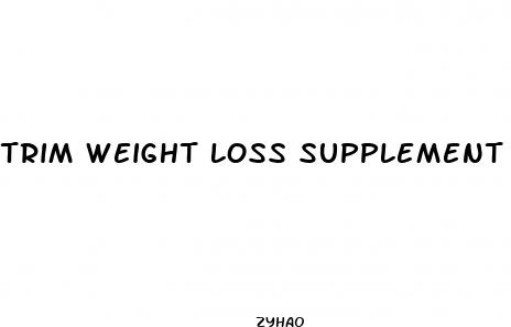 trim weight loss supplement side effects