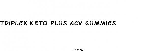 triplex keto plus acv gummies