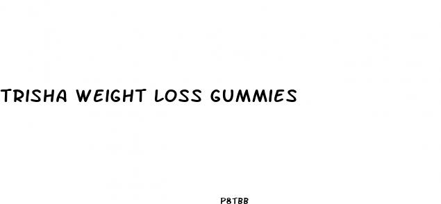 trisha weight loss gummies