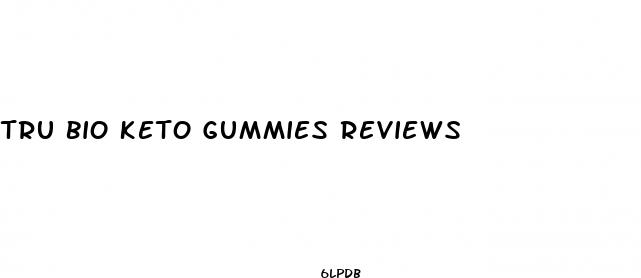 tru bio keto gummies reviews