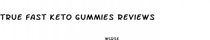 true fast keto gummies reviews
