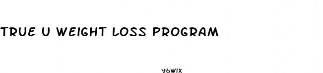 true u weight loss program