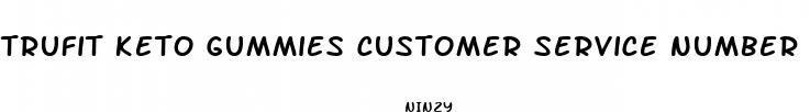 trufit keto gummies customer service number
