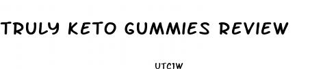 truly keto gummies review