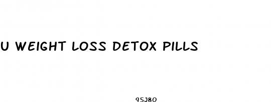 u weight loss detox pills