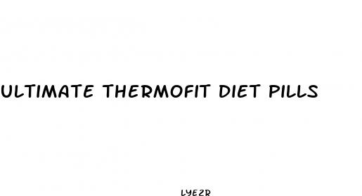 ultimate thermofit diet pills