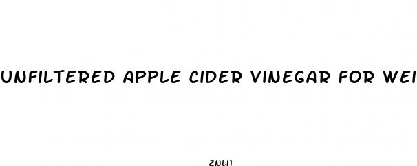 unfiltered apple cider vinegar for weight loss