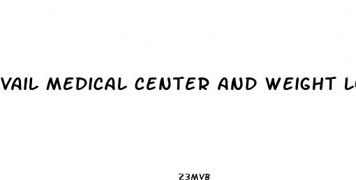 vail medical center and weight loss