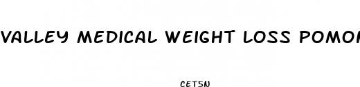 valley medical weight loss pomona