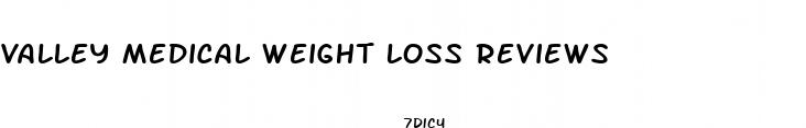 valley medical weight loss reviews