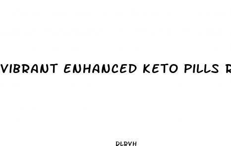 vibrant enhanced keto pills reviews