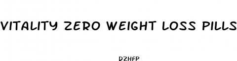 vitality zero weight loss pills