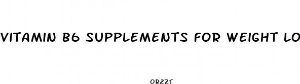 vitamin b6 supplements for weight loss