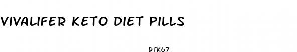 vivalifer keto diet pills