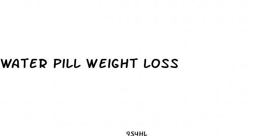 water pill weight loss