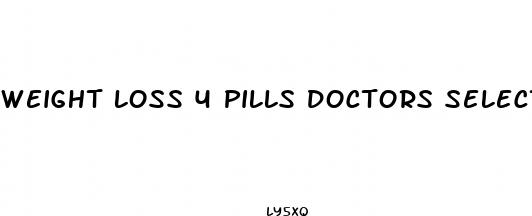 weight loss 4 pills doctors select