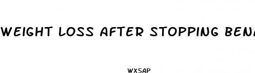 weight loss after stopping benadryl