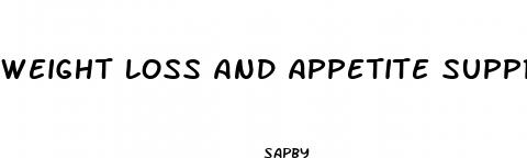 weight loss and appetite suppressant