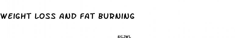 weight loss and fat burning 