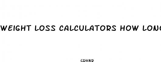 weight loss calculators how long