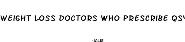 weight loss doctors who prescribe qsymia
