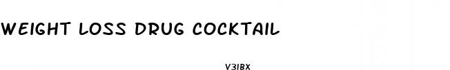 weight loss drug cocktail