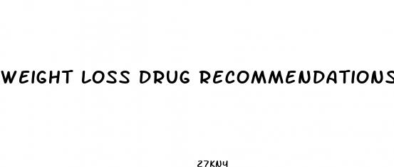 weight loss drug recommendations