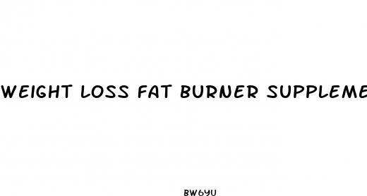 weight loss fat burner supplement