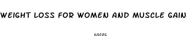 weight loss for women and muscle gain