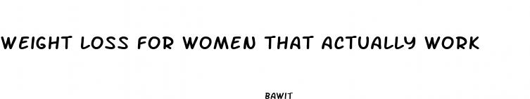 weight loss for women that actually work