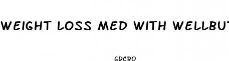 weight loss med with wellbutrin