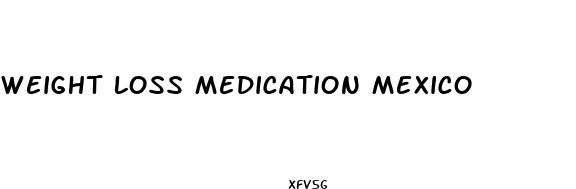 weight loss medication mexico