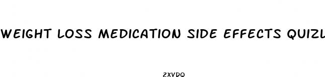 weight loss medication side effects quizlet