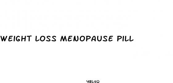 weight loss menopause pill