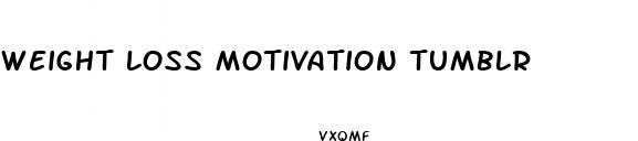 weight loss motivation tumblr