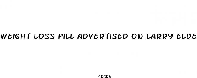 weight loss pill advertised on larry elder
