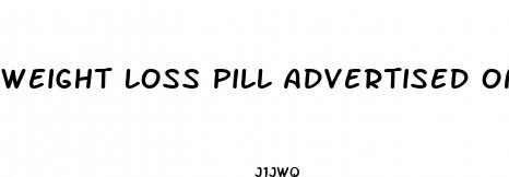 weight loss pill advertised on tv