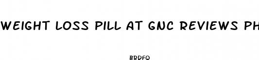 weight loss pill at gnc reviews phentermine
