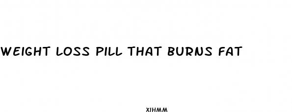 weight loss pill that burns fat