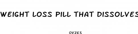 weight loss pill that dissolves in water