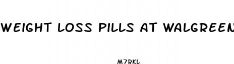weight loss pills at walgreens