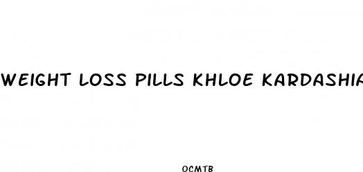 weight loss pills khloe kardashian