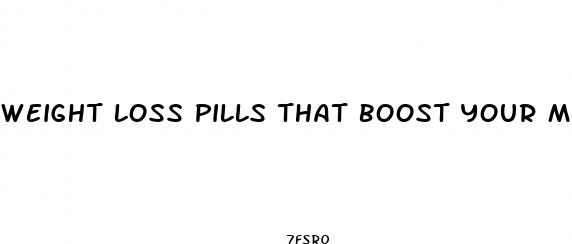 weight loss pills that boost your metabolism
