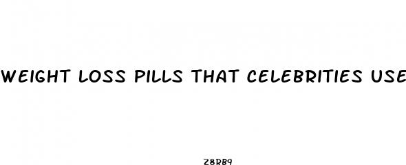 weight loss pills that celebrities use