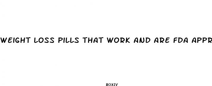 weight loss pills that work and are fda approved