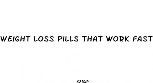 weight loss pills that work fast for women
