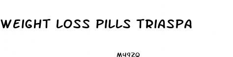 weight loss pills triaspa