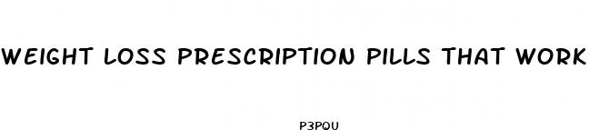 weight loss prescription pills that work