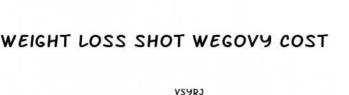 weight loss shot wegovy cost