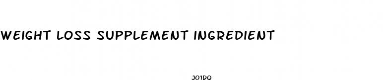 weight loss supplement ingredient